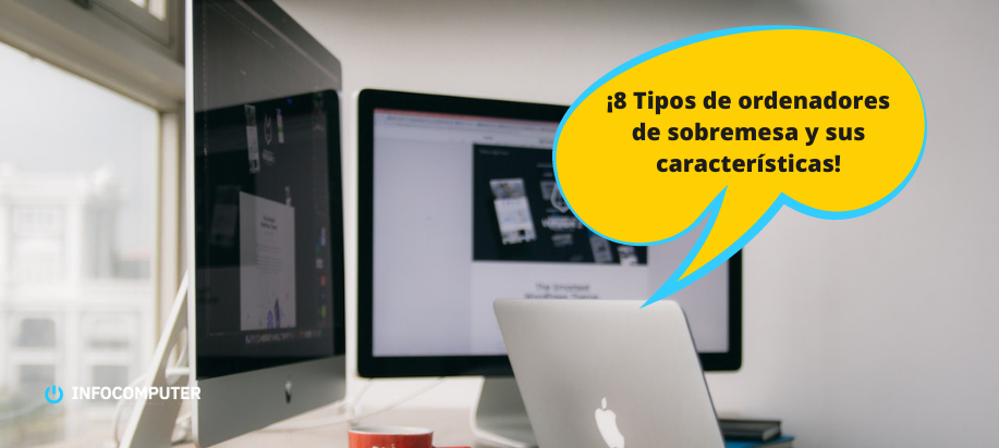 8 Tipos de ordenadores de sobremesa y sus características